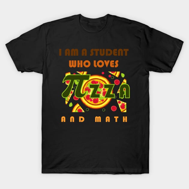 I am a student who loves pizza and math T-Shirt by GraphGeek